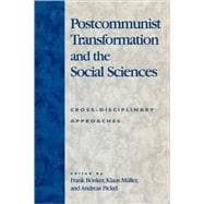 Postcommunist Transformation and the Social Sciences Cross-Disciplinary Approaches