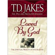 Loved by God : The Spiritual Wealth of the Believer