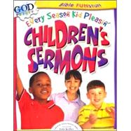 Every Season Kid Pleasin' Children's Sermons