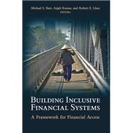 Building Inclusive Financial Systems A Framework for Financial Access