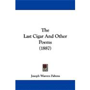 The Last Cigar and Other Poems