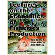 Lectures On The Economics Of Fisheries Production