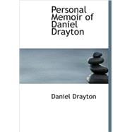 Personal Memoir of Daniel Drayton : For Four Years and Four Months a Prisoner (for Cha