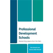 Professional Development Schools Researching Lessons From the Field