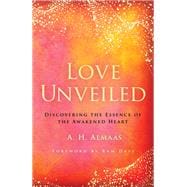 Love Unveiled Discovering the Essence of the Awakened Heart