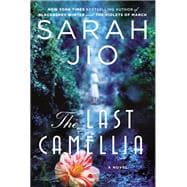 The Last Camellia A Novel