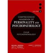 Comprehensive Handbook of Personality and Psychopathology , Child Psychopathology