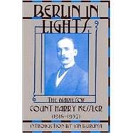 Berlin in Lights The Diaries of Count Harry Kessler (1918-1937)