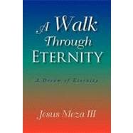 A Walk Through Eternity: A Dream of Eternity