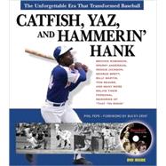 Catfish, Yaz, and Hammerin' Hank The Unforgettable Era That Transformed Baseball