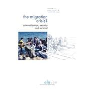 The Migration Crisis? Criminalization, Security and Survival