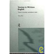 Variety in Written English: Texts in Society:Societies in Text