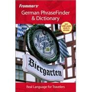 Frommer's<sup>?</sup> German PhraseFinder & Dictionary, 1st Edition