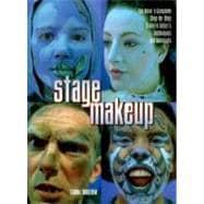 Stage Makeup The Actor's Complete Guide to Today's Techniques and Materials