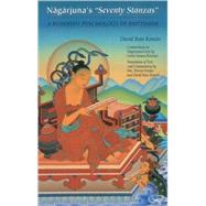 Nagarjuna's Seventy Stanzas A Buddhist Psychology of Emptiness