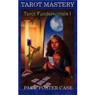 Tarot Mastery : Tarot Fundamentals 1