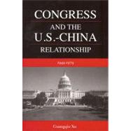 Congress and the U.S.-China Relationship 1949-1979