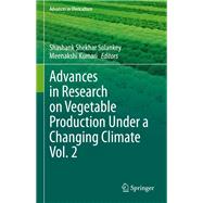 Advances in Research on Vegetable Production Under a Changing Climate Vol. 2