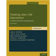 Treating Later-Life Depression A Cognitive-Behavioral Therapy Approach, Workbook