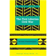 The First Liberian Civil War: The Crises of Underdevelopment