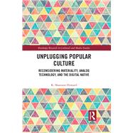 Unplugging Popular Culture: Reconsidering Analog Technology, Materiality, and the ôDigital Native