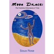 Moon Dance : The Feminine Dimensions of Time