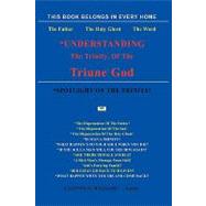 Understanding the Trinity of the Triune God!