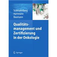Qualitätsmanagement Und Zertifizierung in Der Onkologie