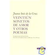 Veintiun sonetos de amor y otros poemas/ Twenty One Love Sonnets and other Poems