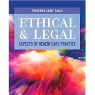 Ethical and Legal Aspects of Health Care Practice