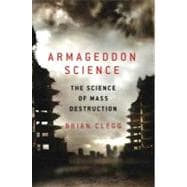 Armageddon Science : The Science of Mass Destruction