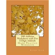 100 Addition Worksheets With Five 5-digit Addends