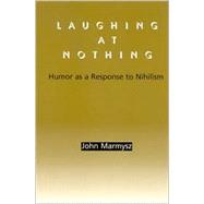 Laughing at Nothing