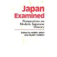 Japan Examined : Perspectives on Modern Japanese History