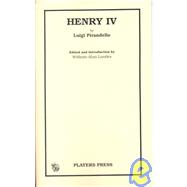 Henry IV: By Luigi Pirandello ; Edited and Introduction by William-Alan Landes