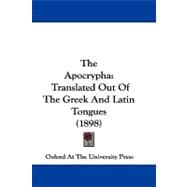 Apocryph : Translated Out of the Greek and Latin Tongues (1898)