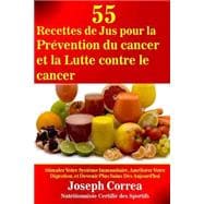 55 Recettes De Jus Pour La Prevention Du Cancer Et La Lutte Contre Le Cancer