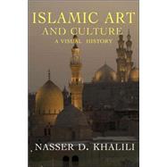 Islamic Art and Culture A Visual History