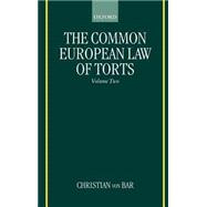The Common European Law of Torts  Volume Two: Damage and Damages, Liability for and without Personal Misconduct, Causality, and Defences