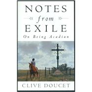 Notes from Exile : On Being Acadian