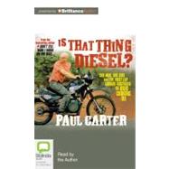 Is That Thing Diesel?: One Man, One Bike and the First Lap Around Australia on Used Cooking Oil