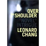 Over the Shoulder: A Novel of Intrigue
