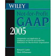 Wiley Not-for-Profit GAAP 2005 : Interpretation and Application of Generally Accepted Accounting Principles for Not-for-Profit Organizations