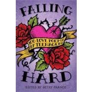 Falling Hard 100 Love Poems by Teenagers