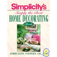 Simplicity's Simply the Best Home Decorating Book
