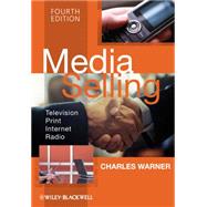 Media Selling : Television, Print, Internet, Radio