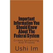 Important Information You Should Know About the Federal System