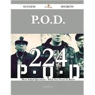 P.o.d.: 224 Most Asked Questions on P.o.d. - What You Need to Know