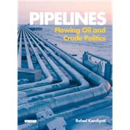 Pipelines Flowing Oil and Crude Politics