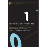 Decoding the Universe : How the New Science of Information Is Explaining Everything in the Cosmos, Fromour Brains to Black Holes